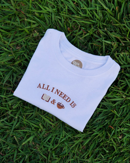 ALL I NEED IS✨📖 | Tshirt